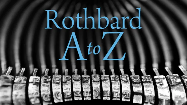 Rothbard A to Z
